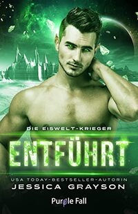 Entführt: Vampir-Alien-Romanze (Die Eiswelt-Krieger 5) (German Edition)