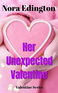 Her Unexpected Valentine: A Small Town Older Woman Younger Man Age-Gap Romance