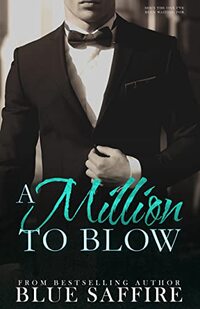 A Million to Blow: A Million to Blow Series Book 1