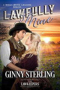 Lawfully Mine: Inspirational Christian Historical (A Bounty Hunter Lawkeeper Romance)