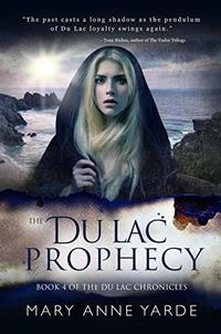 The Du Lac Prophecy: Book 4 of The Du Lac Chronicles - Published on Aug, 2018