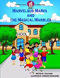 Tell Me A Story, Grandma Glee Book 4: Marvelous Marva and the Magical Marbles