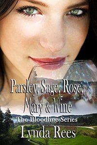 Parsley, Sage, Rose, Mary & Wine (The Bloodline Series Book 1) - Published on Sep, 2017