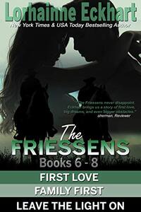 The Friessens Books 6 - 8 (The Friessen Legacy Collections Book 2)