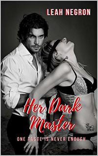 Her Dark Master: One Taste Is Never Enough... (Her Dark Master  Book 1)