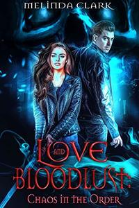 Love and Bloodlust: Chaos in The Order