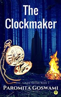 The Clockmaker: Supernaturalsuspense paranormal Indian Drama (Jungle Series Book Book 1)