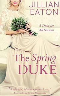 The Spring Duke (A Duke for All Seasons Book 2)