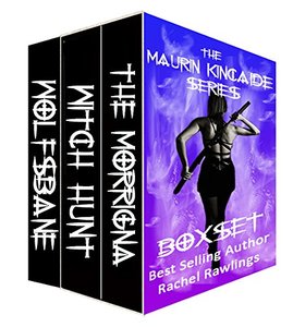 The Maurin Kincaide Series Box Set Books 1-3: The Morrigna, Witch Hunt and Wolfsbane