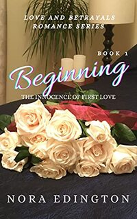 Beginning (Love and Betrayals Romance Series Book 1)