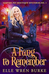 A Fang to Remember: A Paranormal Vampire Cozy Mystery: Vampire Pet Boutique Mysteries No. 1