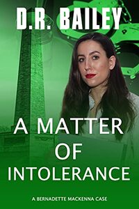 A Matter of Intolerance (Bernadette Mackenna Cases Book 5)