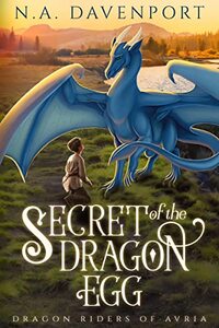 Secret of the Dragon Egg (Dragon Riders of Avria Book 1) - Published on Mar, 2021