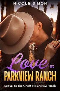 Love at Parkview Ranch: Sequel to The Ghost of Parkview Ranch