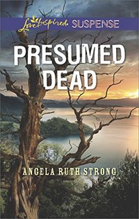 Presumed Dead (Love Inspired Suspense)