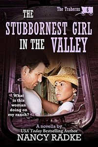 The Stubbornest Girl in the Valley (The Traherns #6, SHORT STORY) (The Trahern Western Pioneer Series)