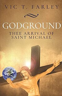 Godground: Thee Arrival of Saint Michael