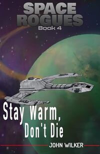 Space Rogues 4: Stay Warm, Don't Die