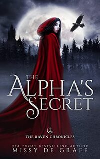 The Alpha's Secret: a Forbidden Shifter Romance (The Raven Chronicles Book 2)