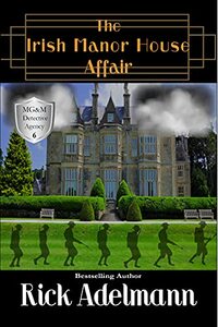 The Irish Manor House Affair (MG&M Detective Agency Mysteries Book 6)