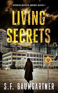 Living Secrets: A Thriller (Mirror Estates Series Book 1) - Published on Sep, 2023