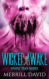 Wicked Awake - Kissing Dead Babies