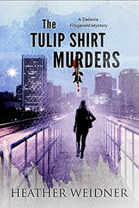 The Tulip Shirt Murders (The Delanie Fitzgerald Mysteries)