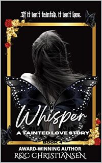 Whisper: A Tainted Love Prequel (Tainted Love: The Complete Trilogy & Whisper: A Tained Love Prequel) - Published on Jul, 2021