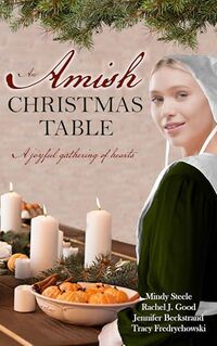 An Amish Christmas Table: Four Amish Christmas Sweet Romance Stories