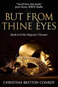 But From Thine Eyes: Scintillating historical drama set in an Edwardian English theatre (His Majesty's Theatre Book 2) - Published on Sep, 2017