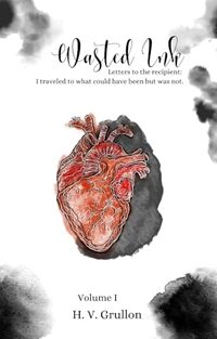 Wasted Ink: Letters to the recipient: I traveled to what could have been but was not.