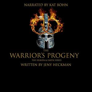 The Warrior's Progeny: The Heaven and Earth Series, Book 2