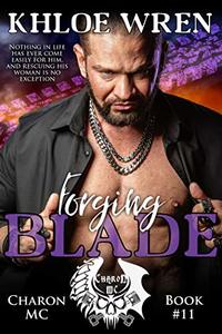 Forging Blade (Charon MC Book 11) - Published on Feb, 2020