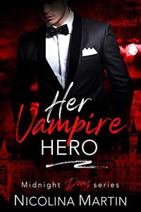 Her Vampire Hero (Midnight Doms Book 4) - Published on Jan, 2020