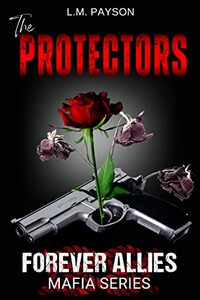 The Protectors: Forever Allies Mafia Series - Published on Mar, 2023