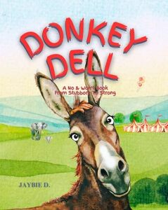 Donkey Dell: A No & Won't Book From Stubborn to Strong