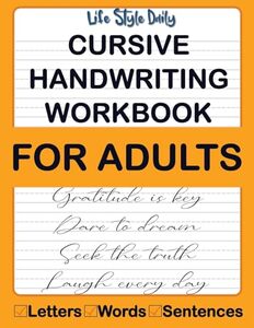 Cursive Handwriting Workbook For Adults: Calligraphy Techniques-Learning and Mastering the Art of Writing through Practice and Tracing for Teens and Beginners