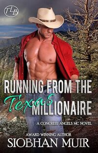 Running From the Texas Millionaire (Concrete Angels MC Book 5)