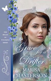 Grace for a Drifter (The Belles of Wyoming Book 15)