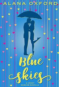 Blue Skies : A Sweet Romcom Novella