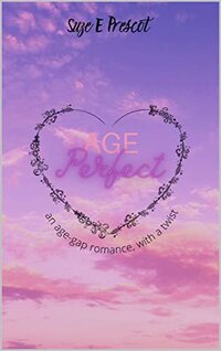 Age Perfect: An age gap romance with a twist (Age Perfection Book 1)
