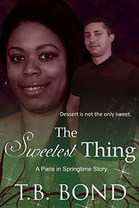 The Sweetest Thing (Paris in Springtime Book 1) - Published on Nov, 2014