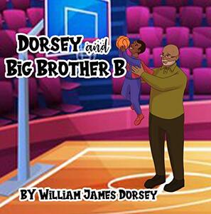 Dorsey and Big Brother B