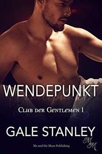 Wendepunkt (Club der Gentlemen 1) (German Edition)