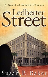 LEDBETTER STREET: A Novel of Second Chances