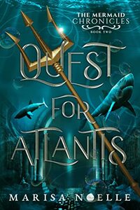 Quest for Atlantis: The Mermaid Chronicles Book 2