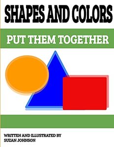 Shapes and Colors: Put them Together