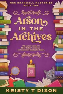 Arson in the Archives (Meg Bramwell Mysteries Book 1)