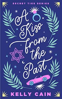 A Kiss From the Past (Secret Ties Book 1) - Published on Apr, 2023