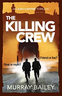 The Killing Crew: An absolutely gripping thriller (Ash Carter Near East Crime-Thriller Book 2)